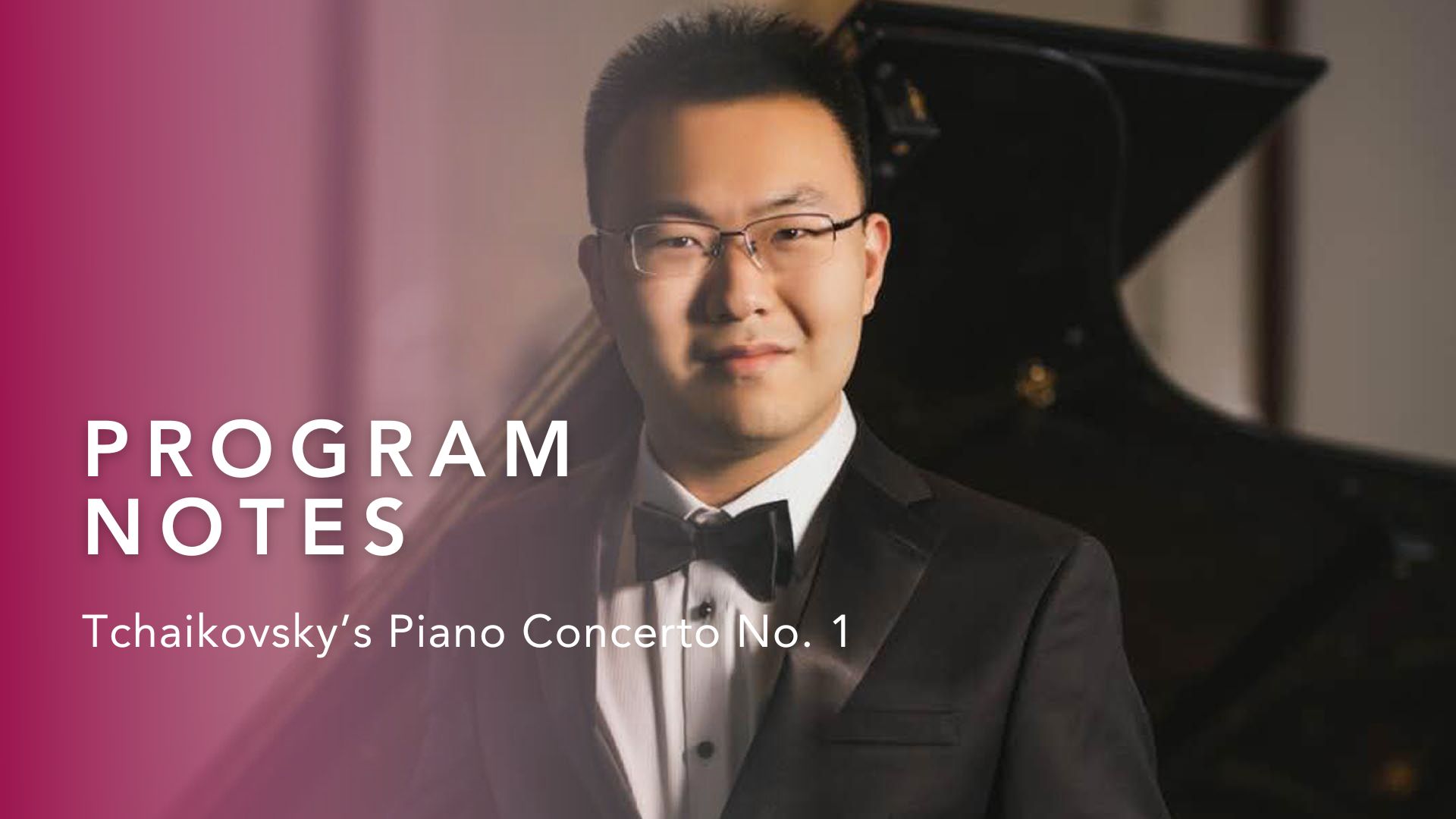Featured image for “Program Notes: Tchaikovsky’s Piano Concerto No. 1”